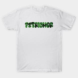 PETRICHOR T-Shirt